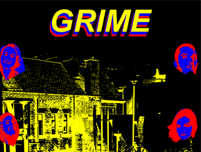 black background with the word grime in yellow